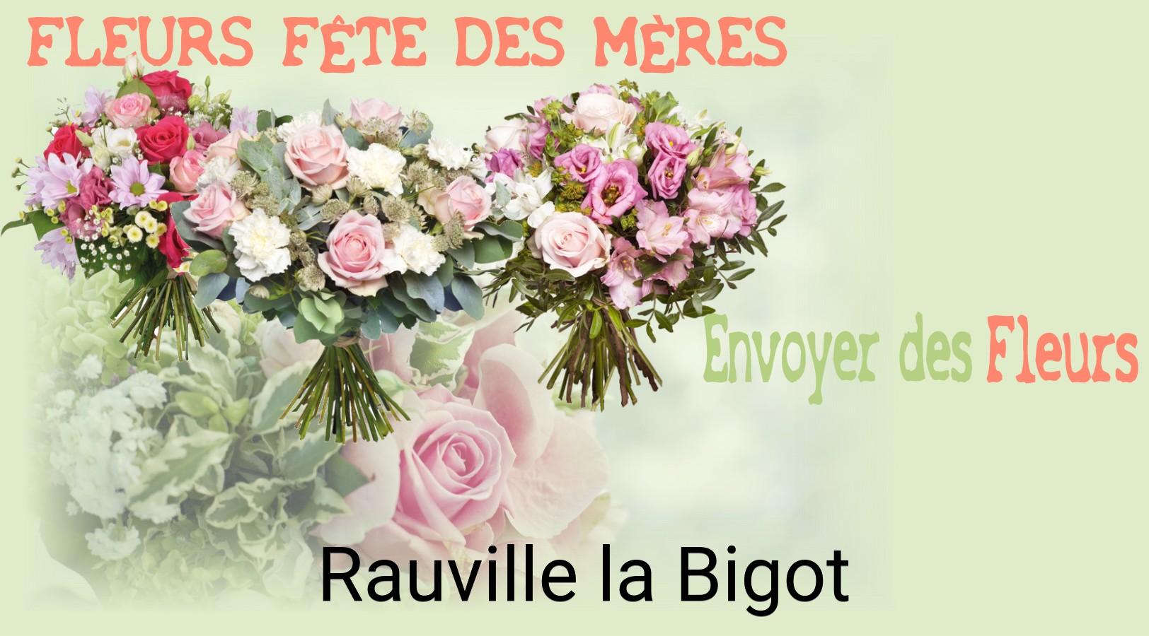 Bouquet de Fête des Mères livré à Rauville-la-Bigot